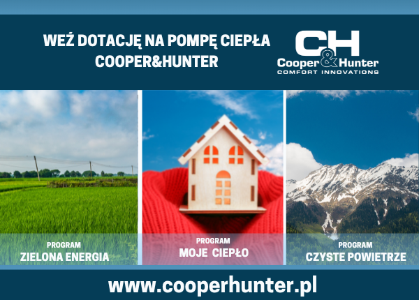 CZY WIESZ, ŻE NA POMPY CIEPŁA COOPER&HUNTER MOŻESZ OTRZYMAĆ DOFINANOSWANIE Z PROGRAMÓW RZĄDOWYCH ?