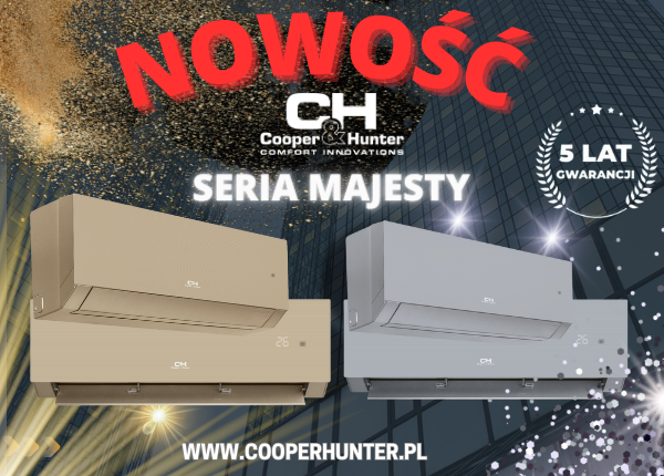 KLIMATYZATOR Z SERII MAJESTY - NOWOŚĆ OD COOPER&HUNTER !