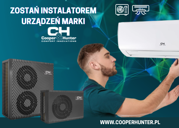 ZOSTAŃ INSTALATOREM URZĄDZEŃ MARKI COOPER&HUNTER
