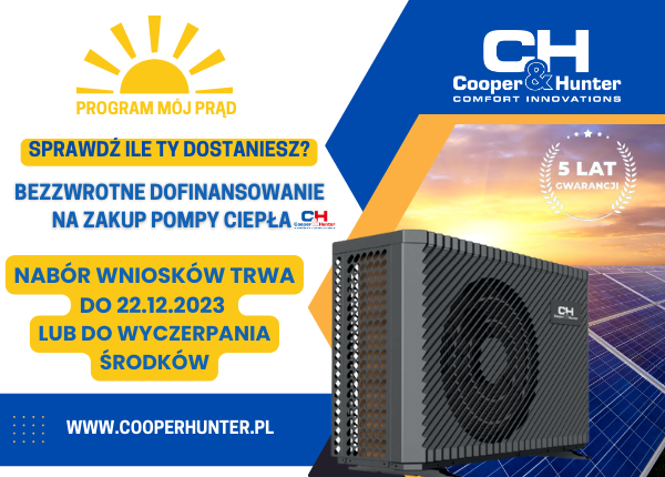 DOFINANSOWANIE NA POMPĘ CIEPŁA COOPER&HUNTER Z PROGRAMU MÓJ PRĄD !