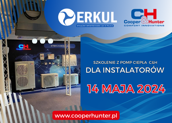 SZKOLENIE DLA INSTALATORÓW - POMPY CIEPŁA C&H - ZAPISZ SIĘ JUŻ DZIŚ!