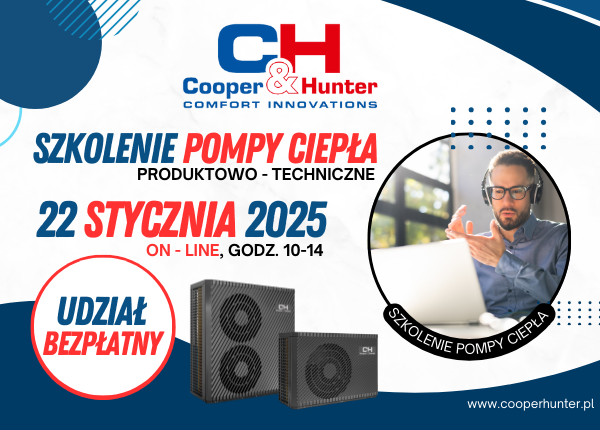 ZAPRASZAMY NA PIERWSZE W 2025 ROKU SZKOLENIE ON-LINE Z ZAKRESU POMP CIEPŁA COOPER&HUNTER !
