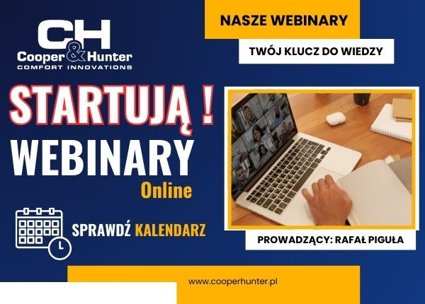 STARTUJĄ WEBINARY TECHNICZNE COOPER&HUNTER! SPRAWDŹ KALENDARZ!