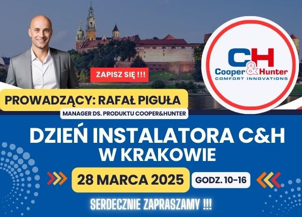 JUŻ 28 MARCA 2025 ZAPRASZAMY NA DZIEŃ INSTALATORA COOPER&HUNTER W KRAKOWIE !