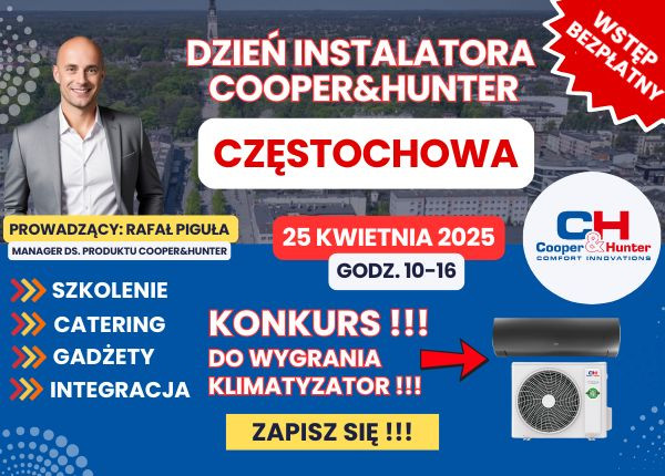 DZIEŃ INSTALATORA C&H W CZĘSTOCHOWIE JUŻ 25.04.25! ZAPISZ SIĘ !