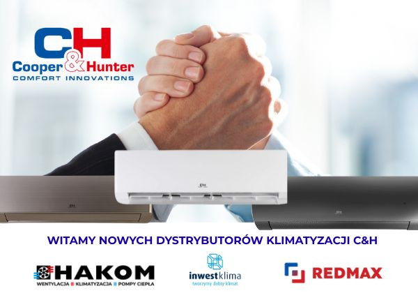 WITAMY NOWYCH DYSTRYBUTORÓW KLIMATYZACJI COOPER&HUNTER!