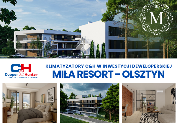 KLIMATYZATORY COOPER&HUNTER W INWESTYCJI DEWELOPERSKIEJ MIŁA RESORT W OLSZTYNIE!