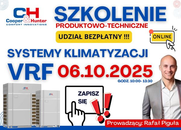 SZKOLENIE ON-LINE SYSTEMY KLIMATYZACJI VRF COOPER&HUNTER 06.10.25 - ZAPISZ SIĘ JUŻ DZIŚ !