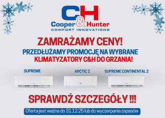ZAMRAŻAMY CENY!  PRZEDŁUŻAMY PROMOCJĘ NA WYBRANE KLIMATYZATORY C&H DO GRZANIA!