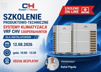 AUTORYZACYJNE SZKOLENIE ON-LINE  Z SYSTEMÓW KLIMATYZACJI VRF C&H - 12.08.2026!