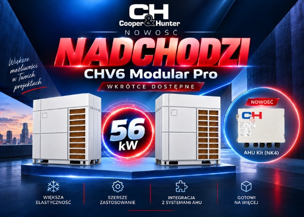 ROZWÓJ OFERTY SYSTEMÓW VRF C&H -  NADCHODZI CHV6 MODULAR PRO!