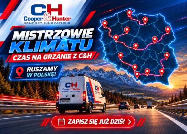 MISTRZOWIE KLIMATU RUSZAJĄ W POLSKĘ ! CZAS NA GRZANIE Z C&H - ZAPISY TRWAJĄ !